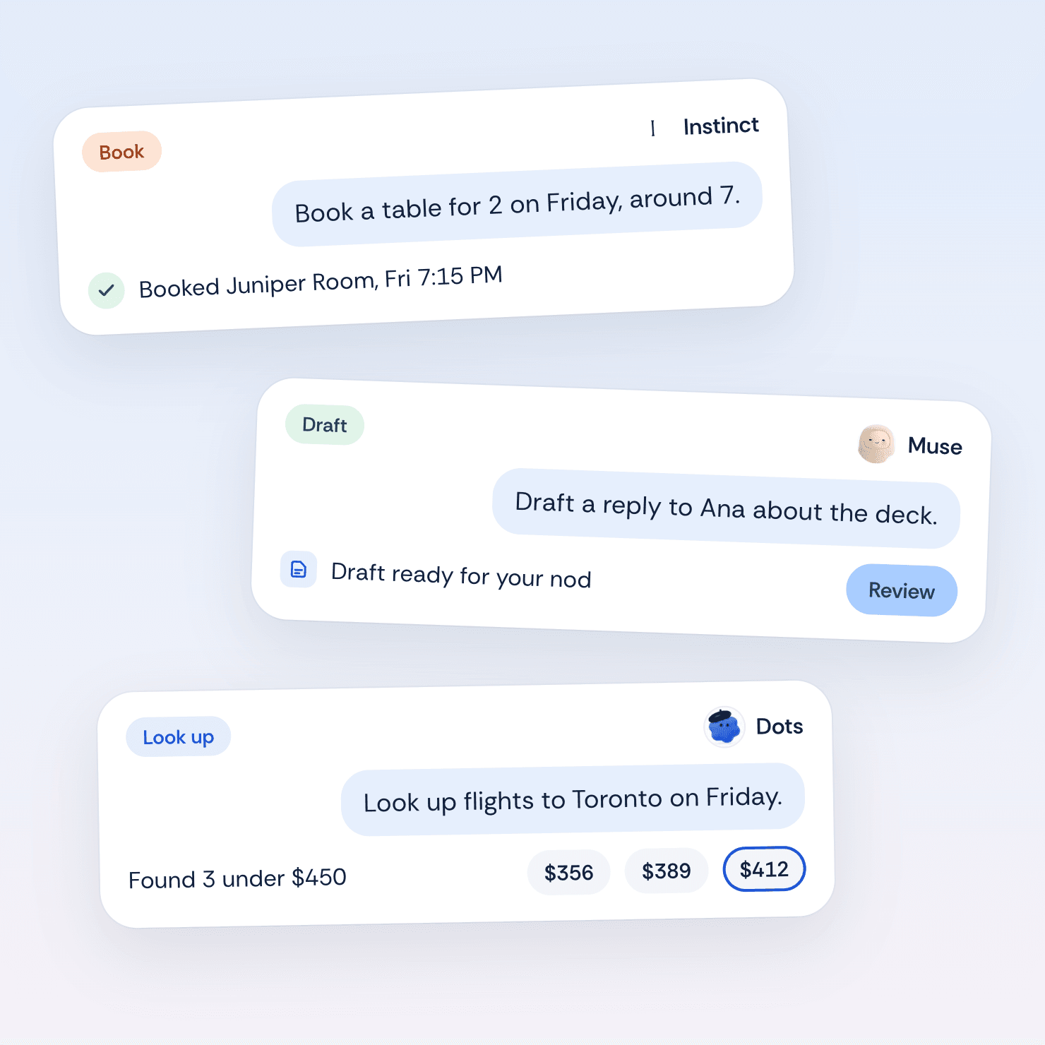 Requests to Instinct, Muse and Dots to book a table, draft a reply and look up flights, each with its result